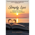 Simply Love: A Renewed Vision for a Kinder, Gentler World