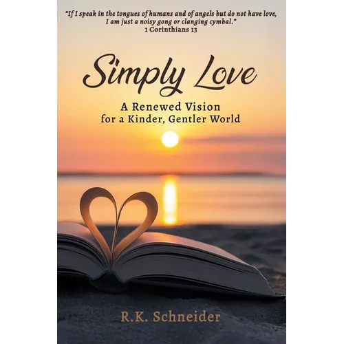 Simply Love: A Renewed Vision for a Kinder, Gentler World