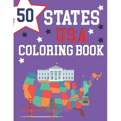 50 States USA Coloring Book: The 50 States Maps Of United States America Educational Coloring Book For Kids and Adults State Capitals Coloring Book Gr - Paperback