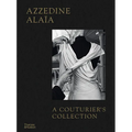 Azzedine Alaïa: A Couturier's Collection
