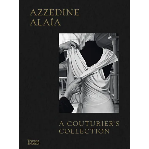 Azzedine Alaïa: A Couturier's Collection
