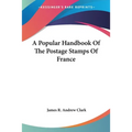 A Popular Handbook Of The Postage Stamps Of France