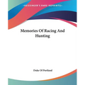 Memories Of Racing And Hunting