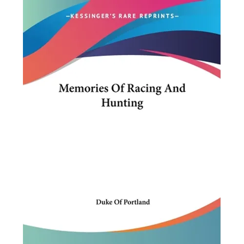 Memories Of Racing And Hunting