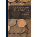 Chicago Coin Club Chatter: 1960; 1960