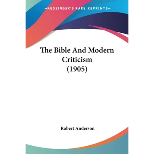 The Bible And Modern Criticism (1905)