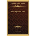 The Impudent Rifle