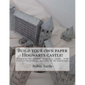 Build your own paper Hogwarts castle!: Templates for 20 black-and-white buildings