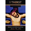 I Thirst.: Meditations on the Fifth Word from the Cross