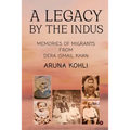 A Legacy by the Indus: Memories of Migrants from Dera Ismail Khan
