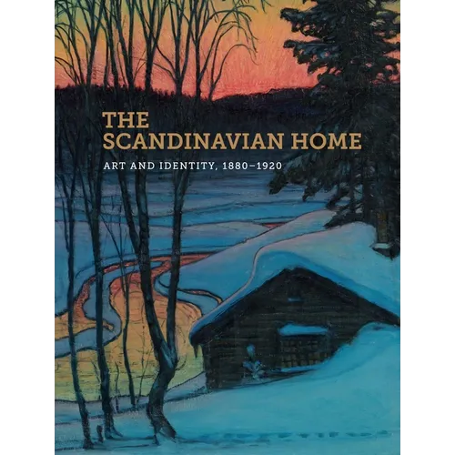 The Scandinavian Home: Art and Identity, 1880-1920