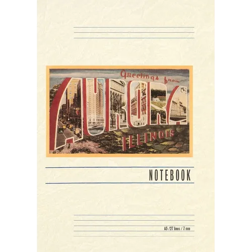 Vintage Lined Notebook Greetings from Aurora, Illinois
