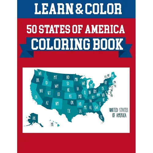 50 States Of America Coloring Book: Coloring Book Map of United States 50 US States With History Facts Perfect Easy To Color And Learn More Details Fo