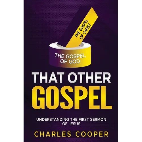 That Other Gospel: Understanding the First Sermon of Jesus