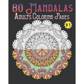 80 Mandalas Adults Coloring Pages Volume 1: mandala coloring book for all: 80 mindful patterns and mandalas coloring book: Stress relieving and relaxi
