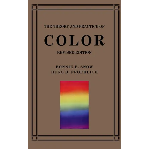 The Theory and Practice of Color Revised Edition