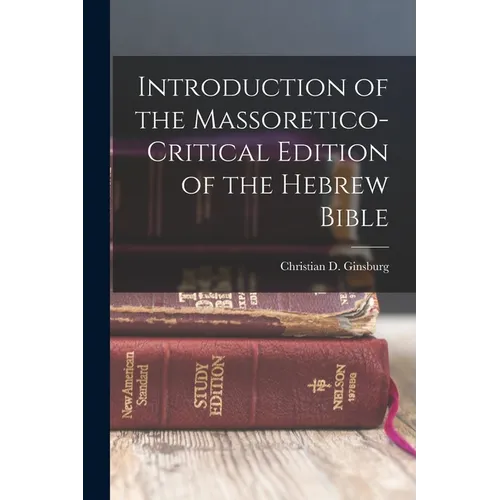 Introduction of the Massoretico-critical Edition of the Hebrew Bible
