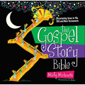 The Gospel Story Bible: Discovering Jesus in the Old and New Testaments