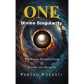 One Divine Singularity: The Grand Reunification of Science and Religion
