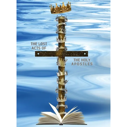The Lost Acts of the Holy Apostles - Hardcover