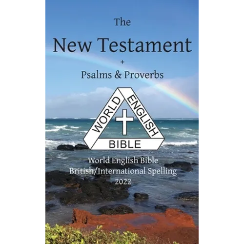 New Testament + Psalms & Proverbs World English Bible British/International Spelling