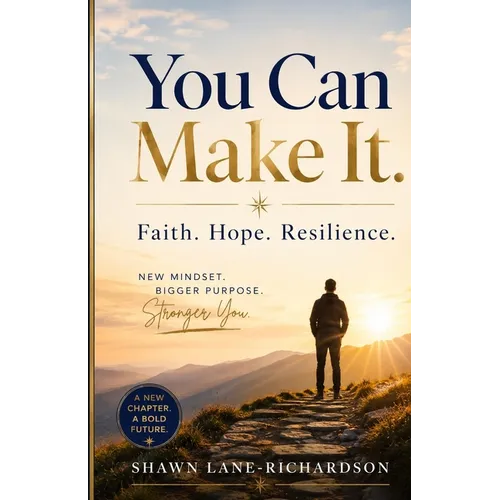 You Can Make It: Faith. Hope. Resilience.
