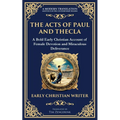 The Acts of Paul and Thecla: A Timeless Tale of Faith, Courage, and Devotion
