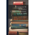 Kenneth W. Rendell Correspondence, 1958-1999