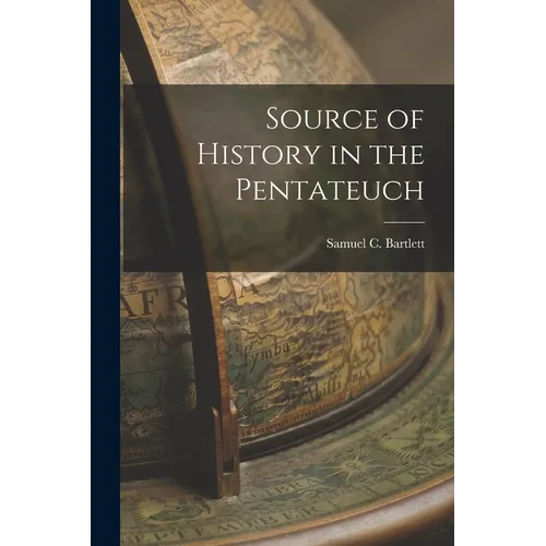 Source of History in the Pentateuch
