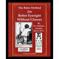 The Bates Method for Better Eyesight Without Glasses: With Extra Eyecharts, Training, Pictures