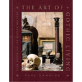 The Art of Gothic Living: Dark Decor for the Modern Macabre