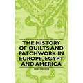 The History of Quilts and Patchwork in Europe, Egypt and America