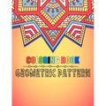 Coloring book geometric pattern: An Adult Coloring Book Relaxing And Stress Relieving Adult Coloring Books