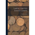 Large United States Cents;