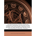 The Bibliographer's Manual of English Literature: Containing an Account of Rare, Curious, and Useful Books, Published in Or Relating to Great Britain
