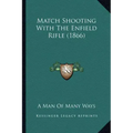 Match Shooting With The Enfield Rifle (1866)