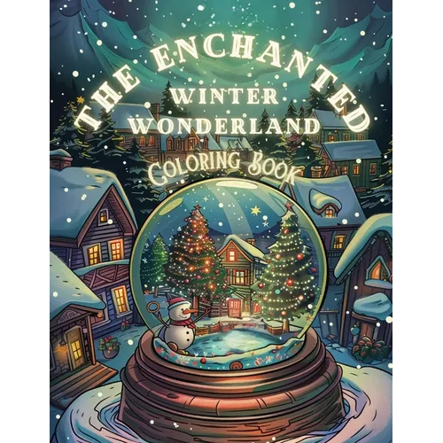 The Enchanted Winter Wonderland: Coloring Book