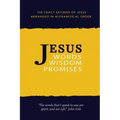 Jesus: Words, Wisdom and Promises: The Exact Sayings of Jesus