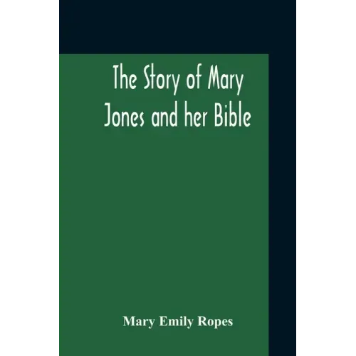 The Story Of Mary Jones And Her Bible