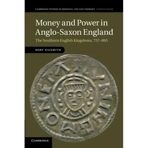 Money and Power in Anglo-Saxon England