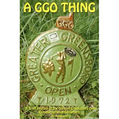 A GGO Thing: A Brief History Of The Greater Greensboro Open Commemorative Decanters