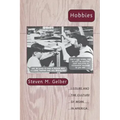 Hobbies: Leisure and the Culture of Work in America