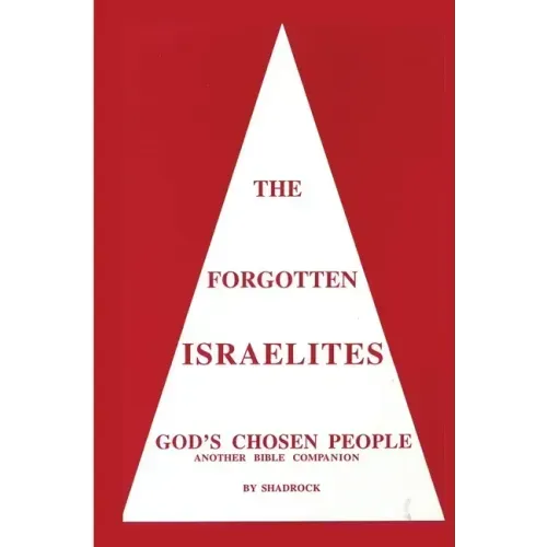 The Forgotten Israelites: God's Chosen People