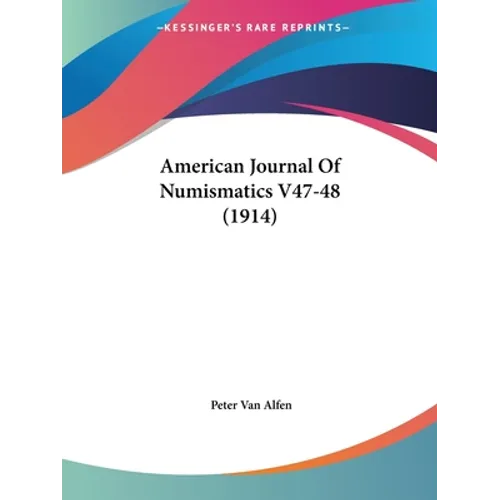 American Journal Of Numismatics V47-48 (1914)