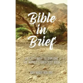 Bible in Brief: An easy way to enjoy the greatest book ever written