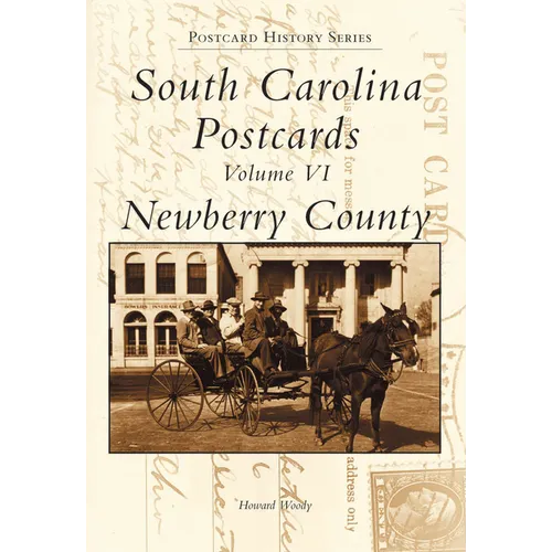 South Carolina Postcards Volume VI Newberry County
