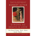Strong as Death Is Love: The Song of Songs, Ruth, Esther, Jonah, and Daniel, a Translation with Commentary