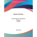 Homo Sui Juris: Eine Studie Zur Staatslehre Spinozas (1904)