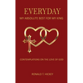 Everyday: My Absolute Best for My King: My Absolute Best for My King
