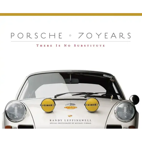 Porsche 70 Years: There Is No Substitute